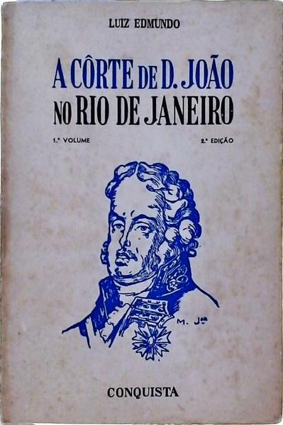 A Côrte De D. João No Rio De Janeiro - 3 Volumes