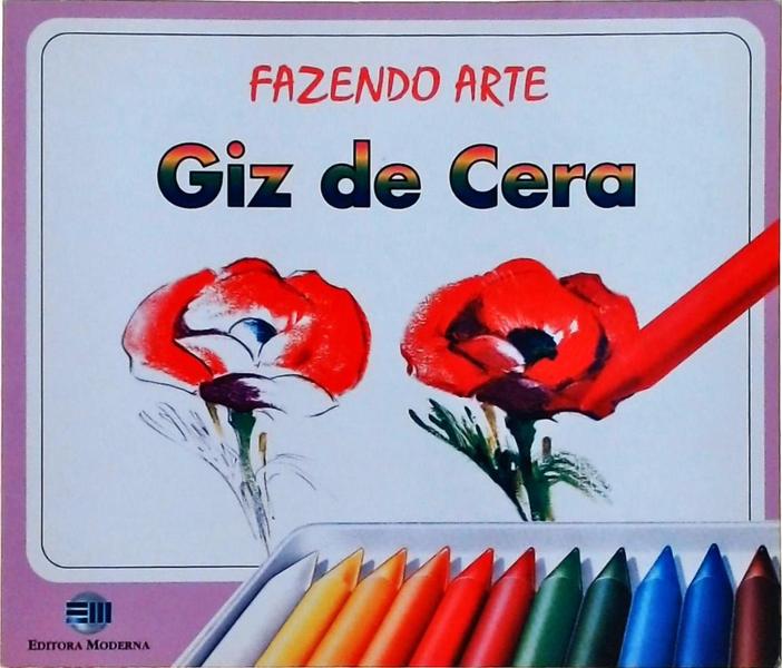 Fazendo Arte - Giz De Cera