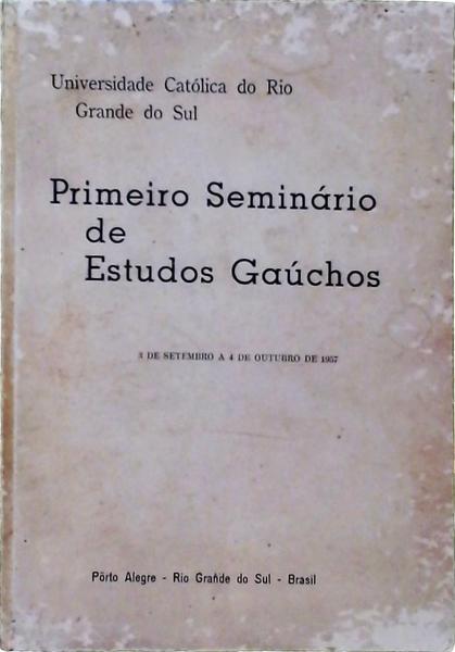 Primeiro Seminário De Estudos Gaúchos