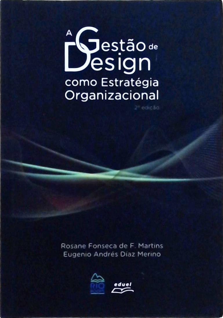 A Gestão De Design Como Estratégia Organizacional
