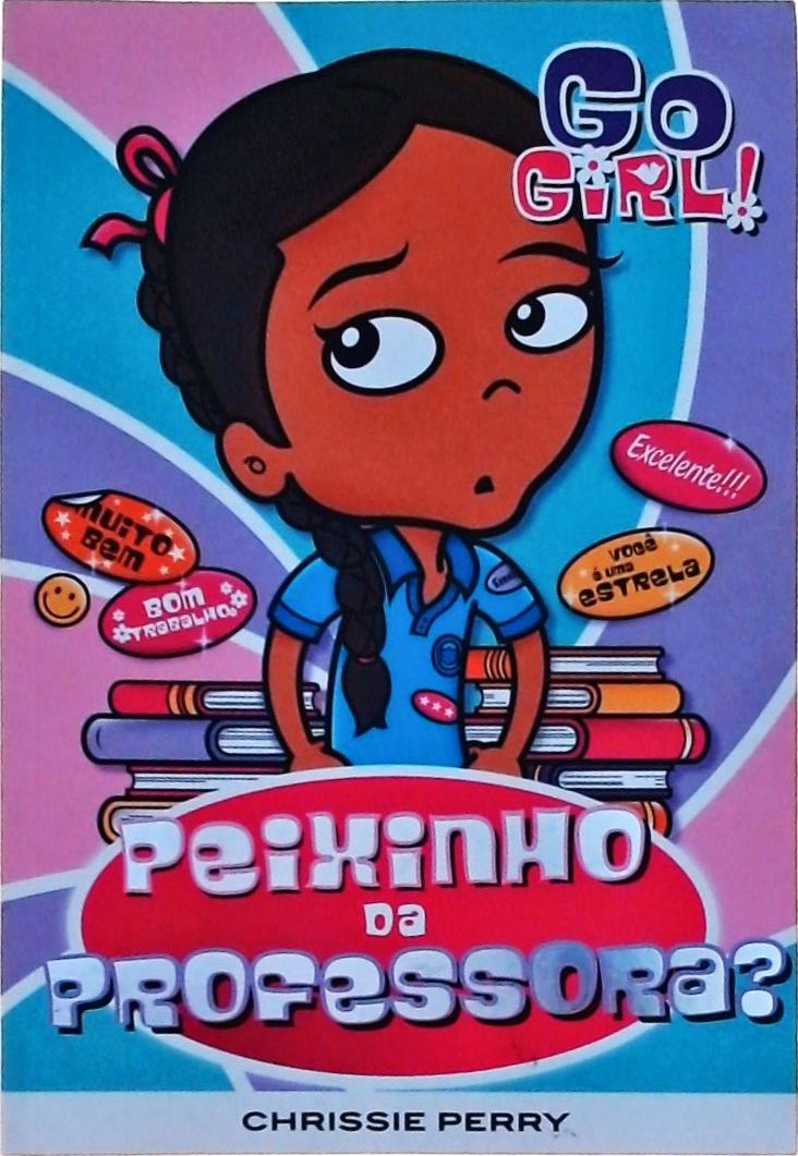 Go Girl - Peixinho Da Professora?