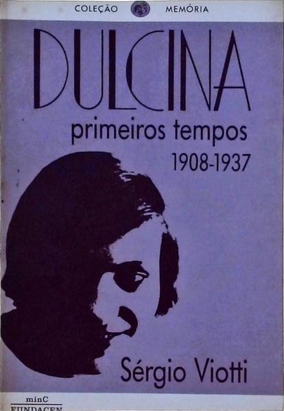 Dulcina, Primeiros Tempos