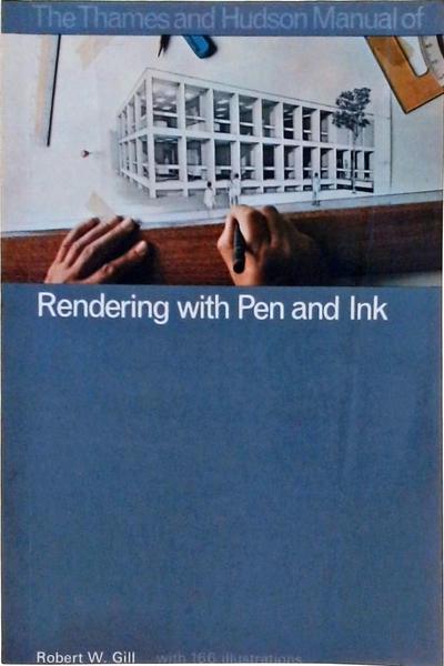 The Thames And Hudson Manual Of Rendering With Pen And Ink