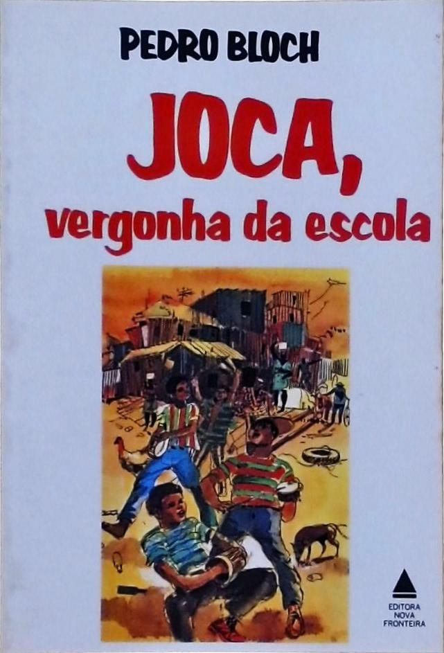 Joca, Vergonha da Escola