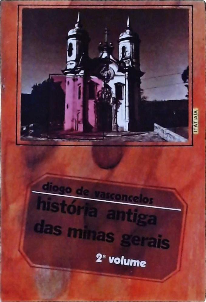 História Antiga Das Minas Gerais Vol. 2