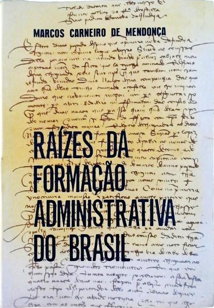 Raízes Da Formação Administrativa Do Brasil - 2 Volumes