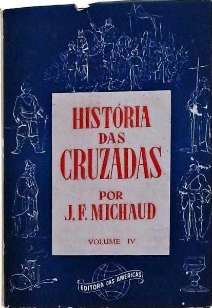 História Das Cruzadas Vol 4