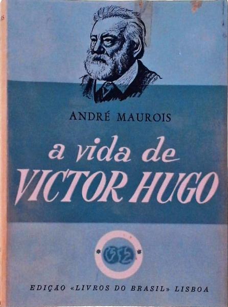 A Vida De Victor Hugo