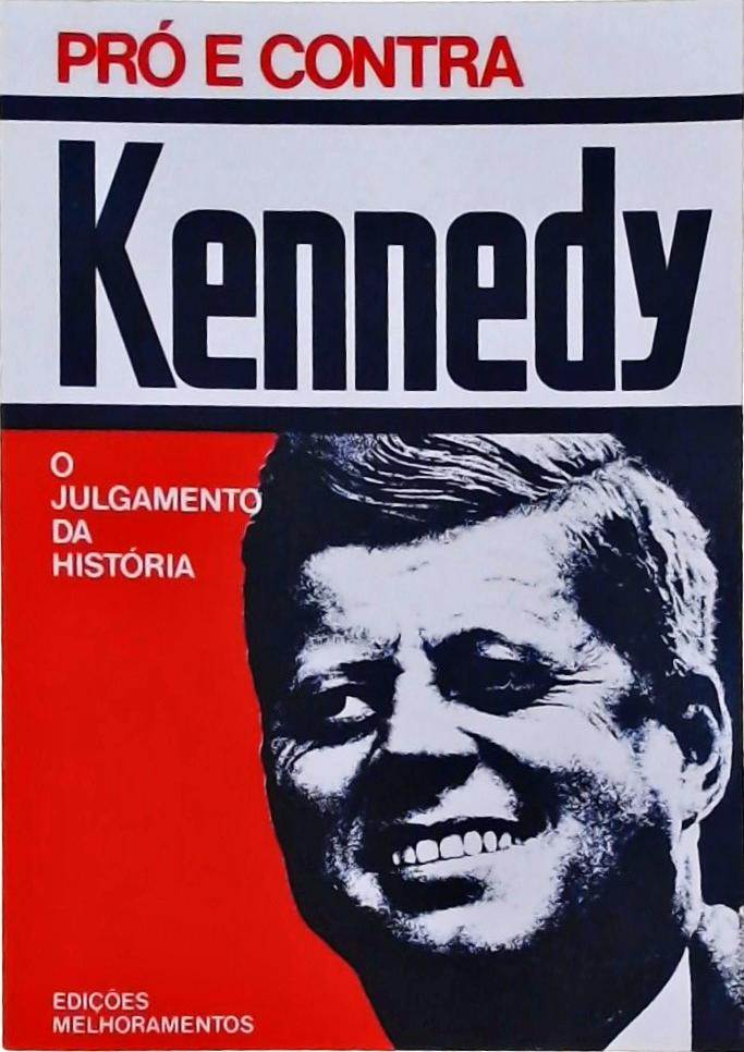 Pró e Contra, O Julgamento da História - Kennedy