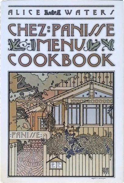 The Chez Panisse Menu Cookbook