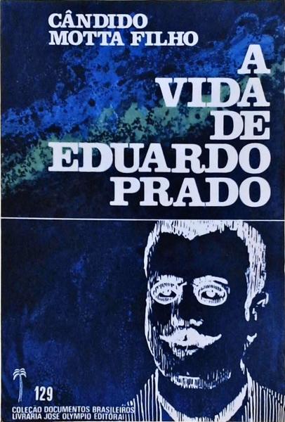 A Vida De Eduardo Prado