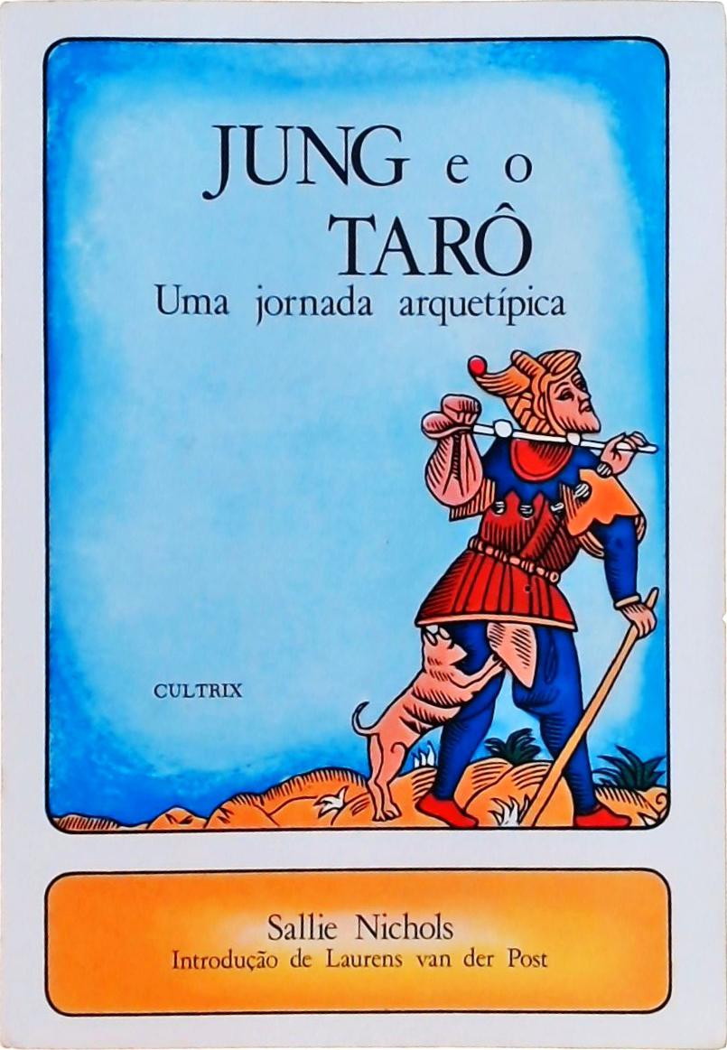 Jung E O Tarô - Uma Jornada Arquetípica