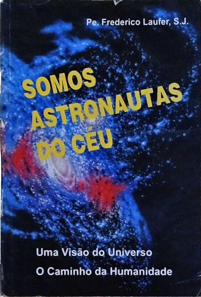 Somos Astronautas Do Céu