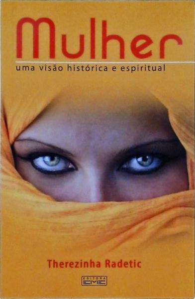 Mulher, Uma Visão Histórica E Espiritual