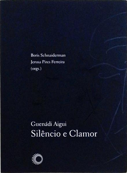Guenádi Aigui - Silêncio E Clamor