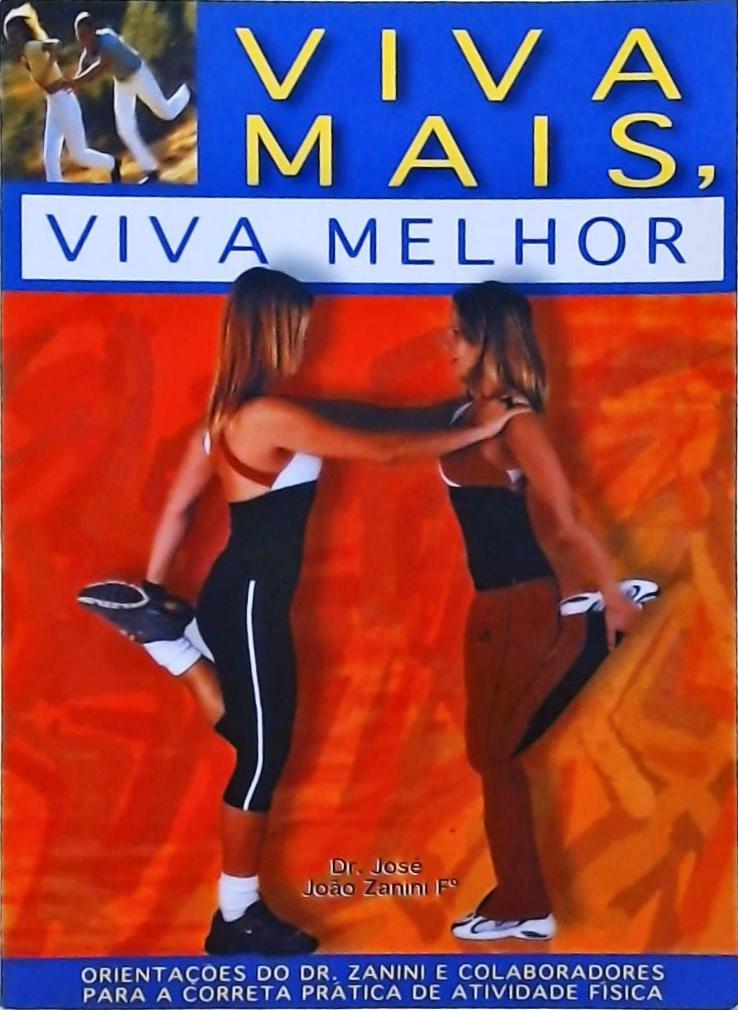 Viva Mais, Viva Melhor