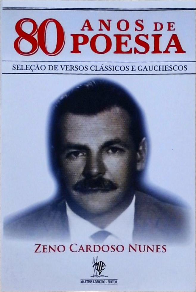 80 Anos de Poesia - Seleção de Versos Clássicos e Gauchescos