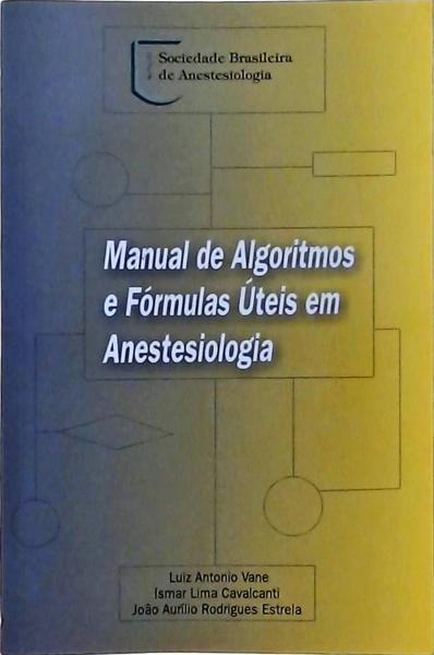 Manual De Algoritmos E Fórmulas Úteis Em Anestesiologia