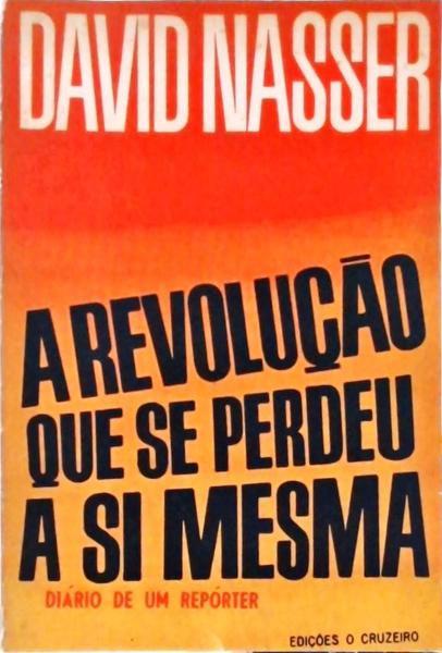 A Revolução Que Se Perdeu A Si Mesma