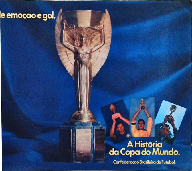 A História Da Copa Do Mundo, 50 Anos De Emoção E Gol