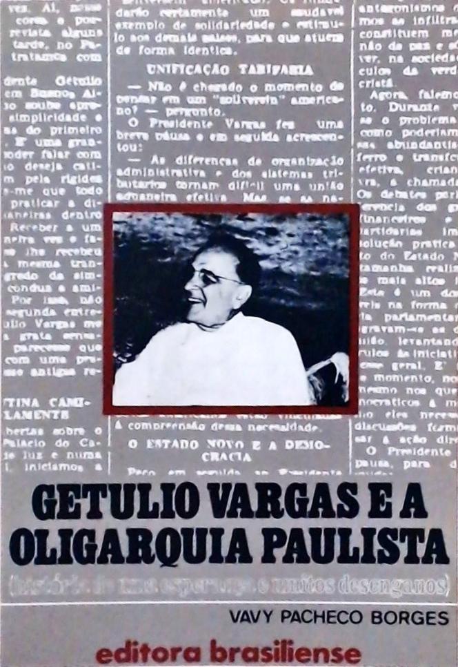 Getulio Vargas e a Oligarquia Paulista