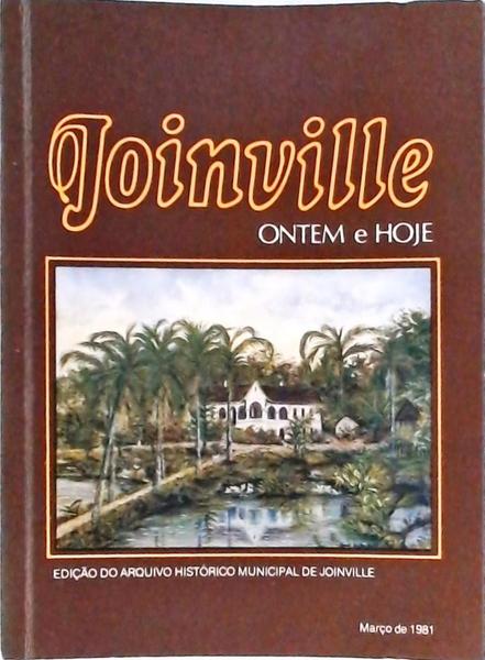 Joinville, Ontem E Hoje