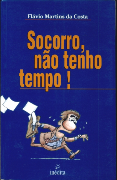 Socorro, Não Tenho Tempo!