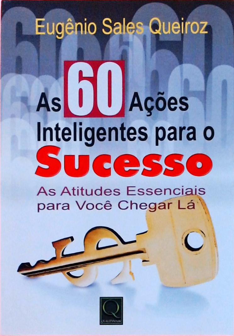 As 60 Ações Inteligentes Para O Sucesso