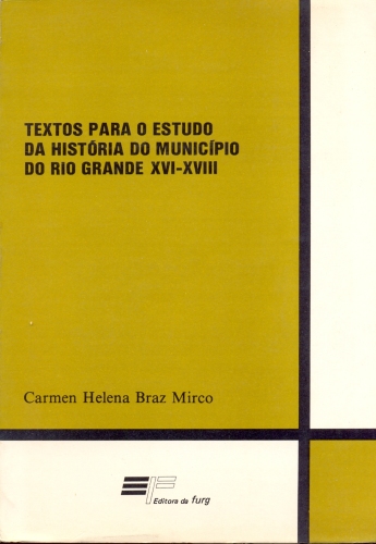 Textos Para o Estudo da História do Rio Grande XVI - XVIII