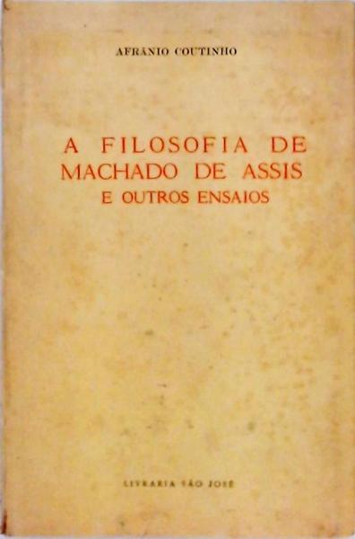 A Filosofia De Machado De Assis E Outros Ensaios