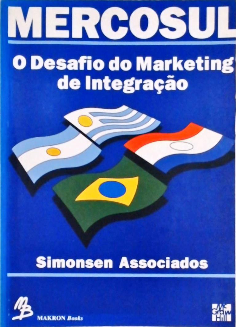 Mercosul - O Desafio do Marketing de Integração