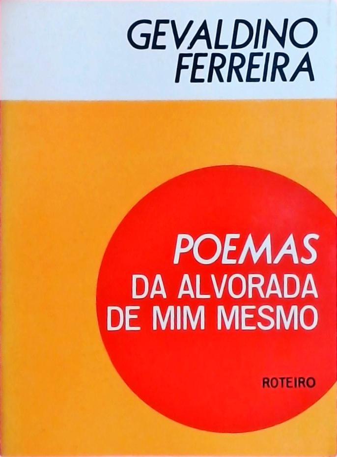 Poemas Da Alvorada De Mim Mesmo