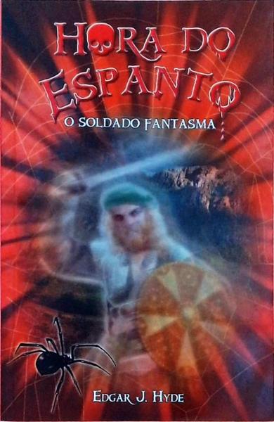 Hora Do Espanto: O Soldado Fantasma