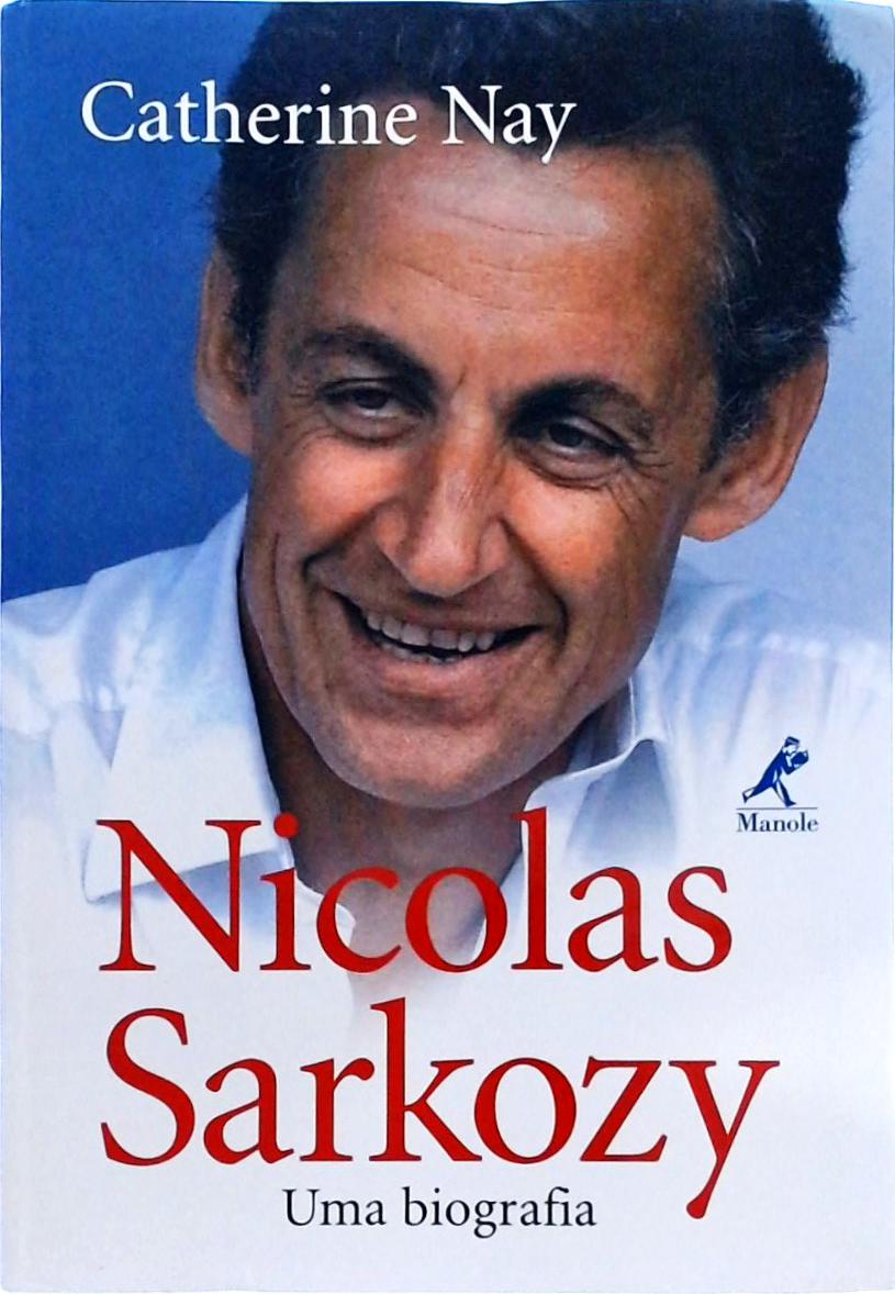 Nicolas Sarkozy - Uma Biografia