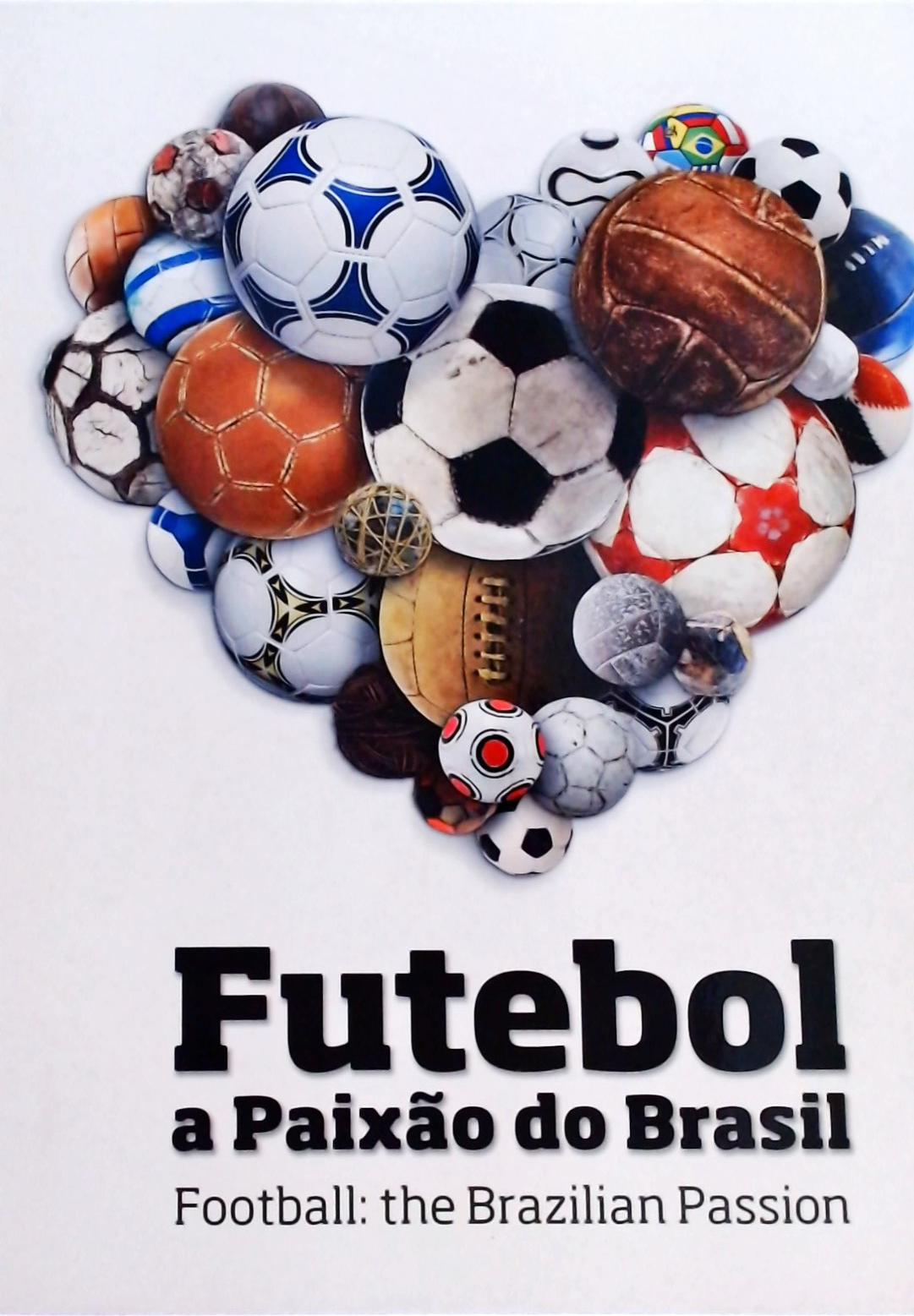 Futebol - A Paixão Do Brasil