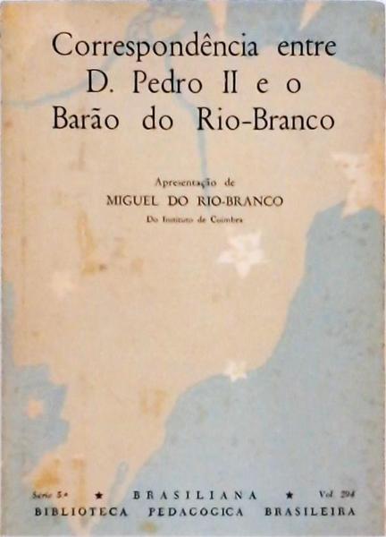 Correspondência Entre D Pedro Ii E O Barão Do Rio-Branco