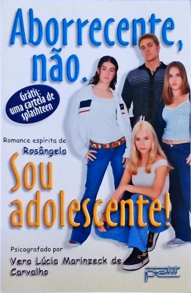 Aborrecente, Não. Sou Adolescente!