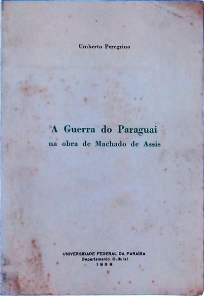 A Guerra Do Paraguai Na Obra De Machado De Assis