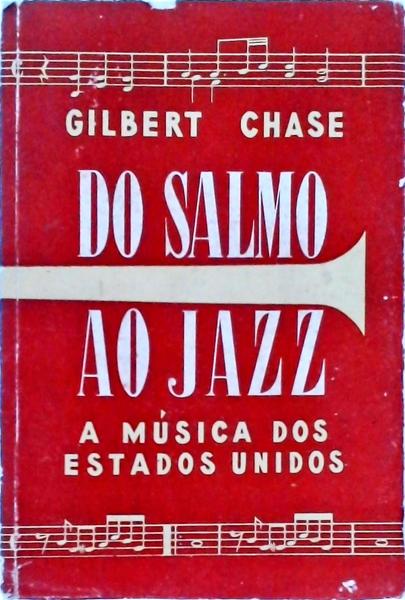 Do Salmo Ao Jazz, A Música Dos Estados Unidos