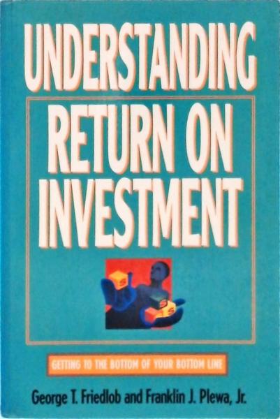 Understanding Return On Investment