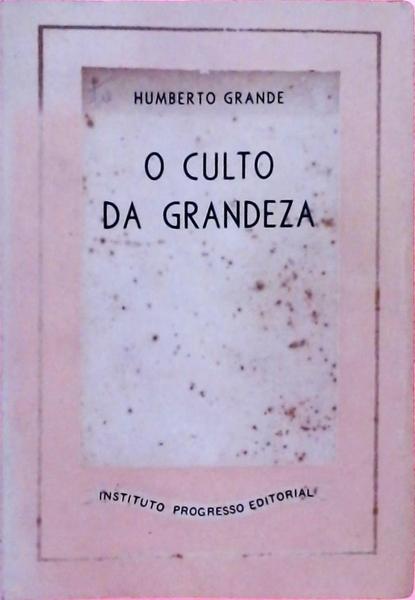 O Culto Da Grandeza