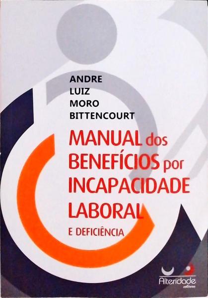 Manual Dos Benefícios Por Incapacidade Laboral E Deficiência