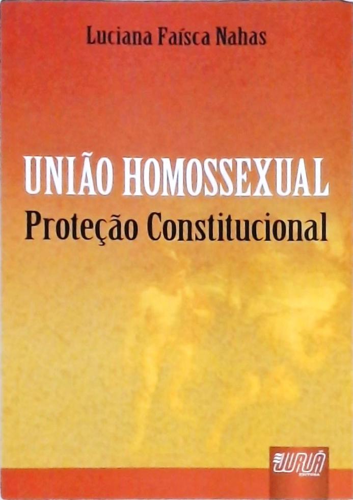 União Homossexual - Proteção Constitucional