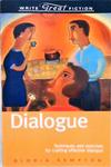 Dialogue - Techniques And Exercises For Crafting Effective Dialogue