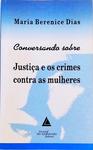 Conversando Sobre Justiça E Os Crimes Contra As Mulheres