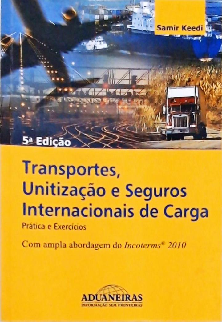Transportes, Unitização E Seguros Internacionais De Carga