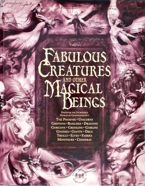 Fabulous Creatures - And Other Magical Beings
