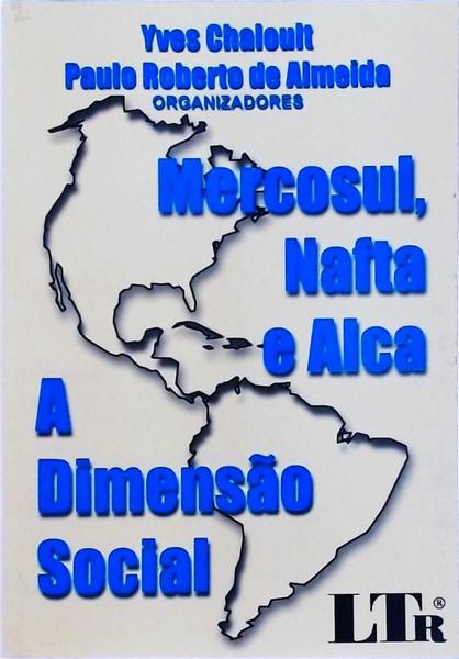 Mercosul, Nafta E Alca - A Dimensão Social