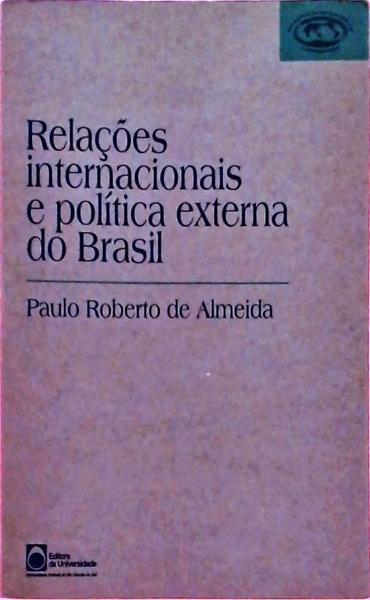 Relações Internacionais E Política Externa Do Brasil