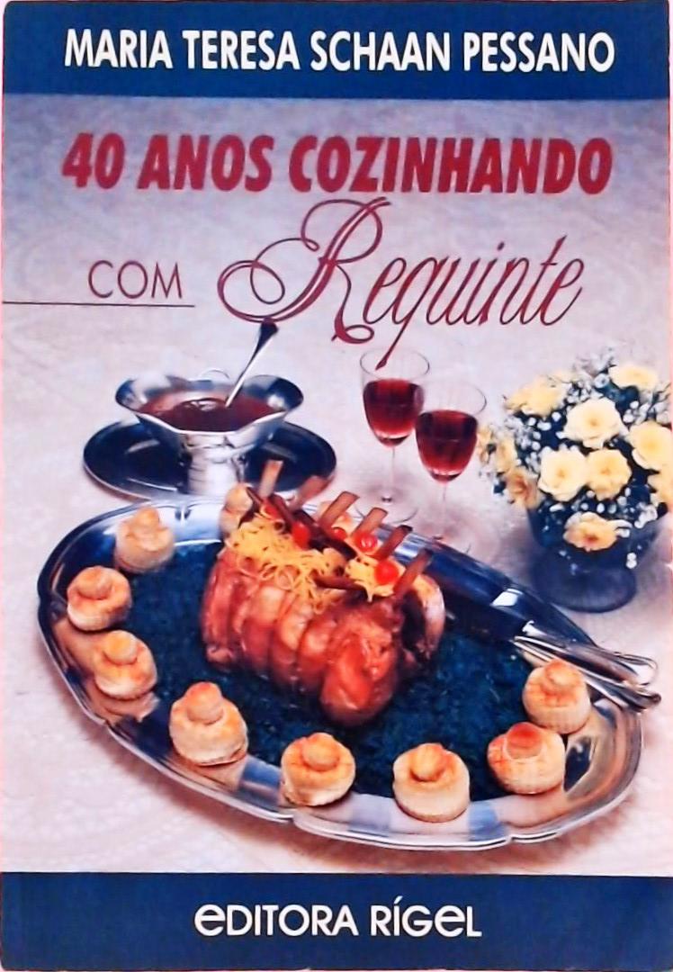 40 Anos Cozinhando com Requinte